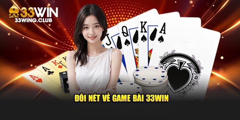  Đôi nét về game bài 33win