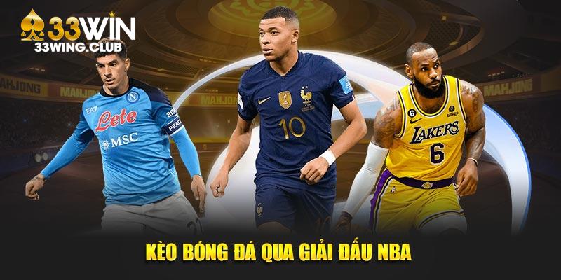 Kèo bóng đá qua giải đấu NBA 