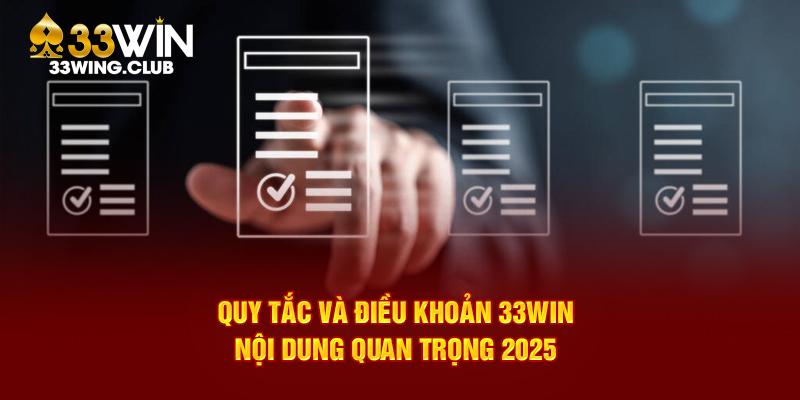 Quy Tắc Và Điều Khoản 33Win