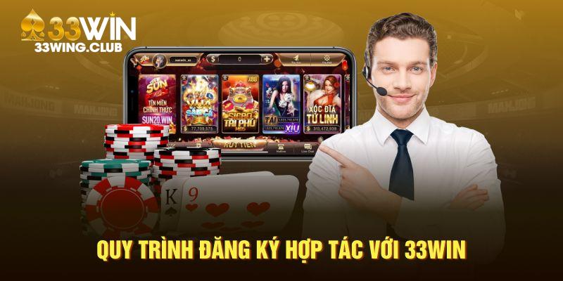 Quy trình đăng ký hợp tác với 33Win