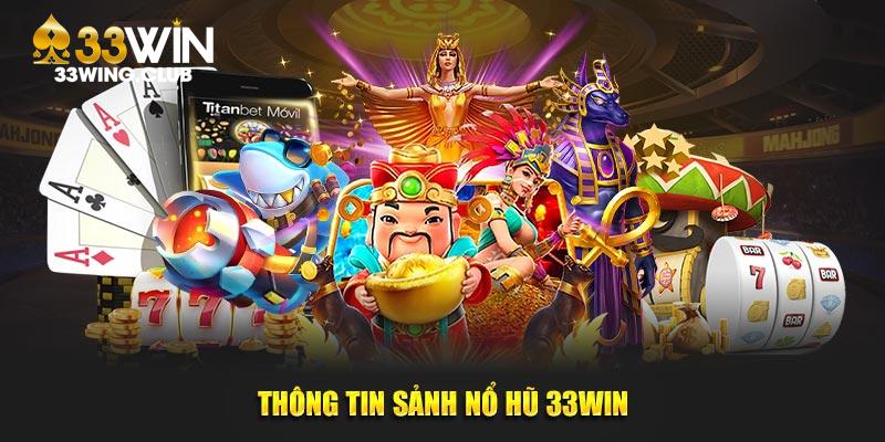 Thông tin sảnh nổ hũ 33WIN